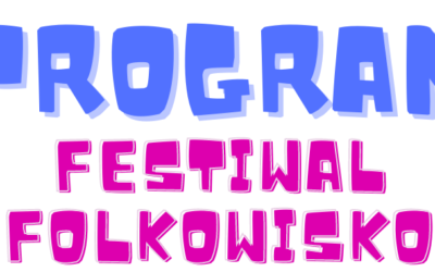 Szczegółowy program Festiwalu Folkowisko